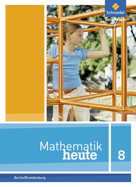 Mathematik heute - Ausgabe 2016 für die Sekundarstufe I in Berlin und Brandenburg, Gebundene Ausgabe von , Schroedel, 978-3-507-81267-3