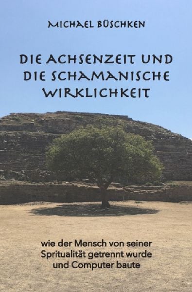 Produktbild: Die Achsenzeit und die schamanische Wirklichkeit