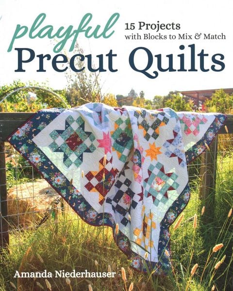 Playful Precut Quilts, Taschenbuch von Amanda Niederhauser, C & T Publishing USA, 9781617459498