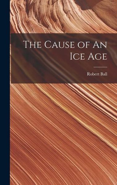 Produktbild: The Cause of An ice Age