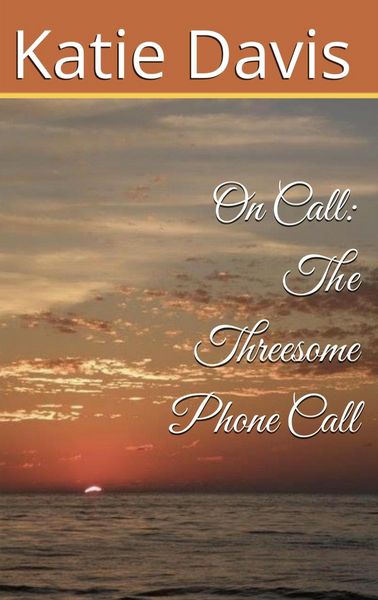 Produktbild: Threesome Phone Call (On Call: The Mason Chronicles, #1)