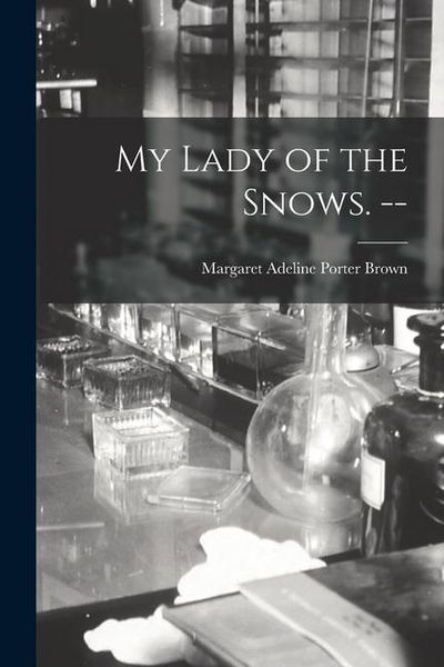 Produktbild: My Lady of the Snows. --
