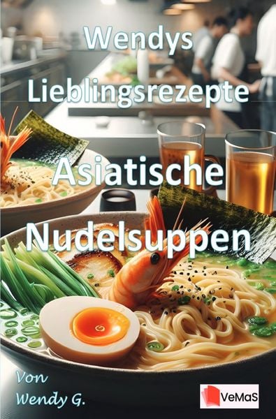 Produktbild: Wendys Lieblingsrezepte - Asiatische Nudelsuppen