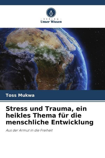 Produktbild: Stress und Trauma, ein heikles Thema f&uuml;r die menschliche Entwicklung