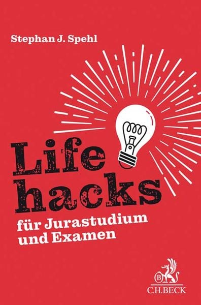 Lifehacks für Jurastudium und Examen, Taschenbuch von , C.H. Beck, 9783406768125