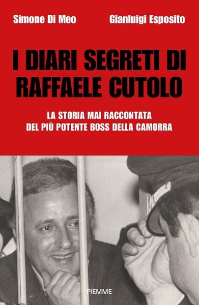 Produktbild: I diari segreti di Raffaele Cutolo. La storia mai raccontata del pi&ugrave; potente boss della camorra