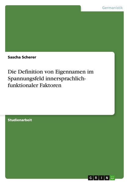 Produktbild: Die Definition von Eigennamen im Spannungsfeld innersprachlich- funktionaler Faktoren