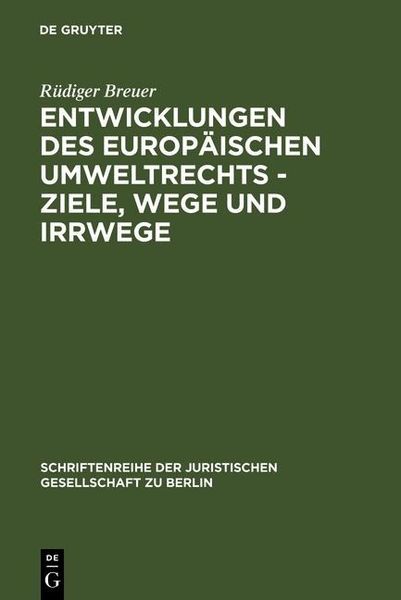 Produktbild: Entwicklungen des europ&auml;ischen Umweltrechts - Ziele, Wege und Irrwege