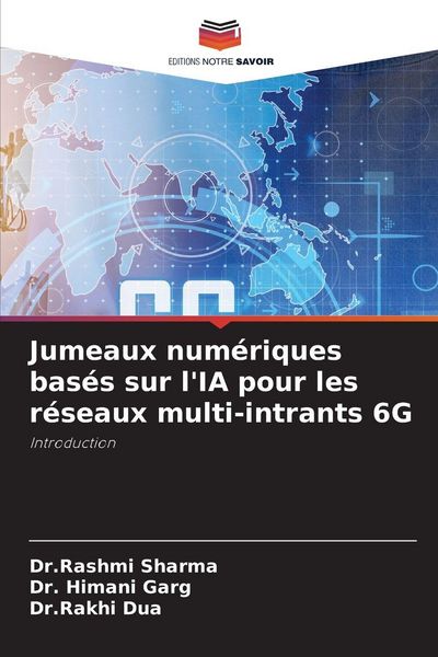 Produktbild: Jumeaux num&eacute;riques bas&eacute;s sur l'IA pour les r&eacute;seaux multi-intrants 6G