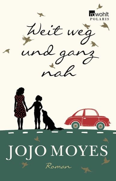 Weit weg und ganz nah, Taschenbuch von Jojo Moyes, Rowohlt Taschenbuch, 2710000443407