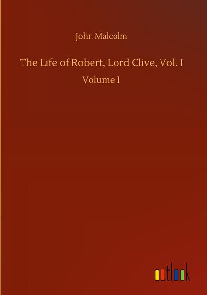 Produktbild: The Life of Robert, Lord Clive, Vol. I