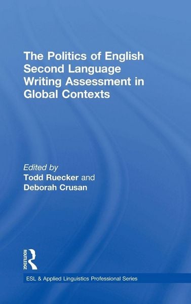 Produktbild: The Politics of English Second Language Writing Assessment in Global Contexts