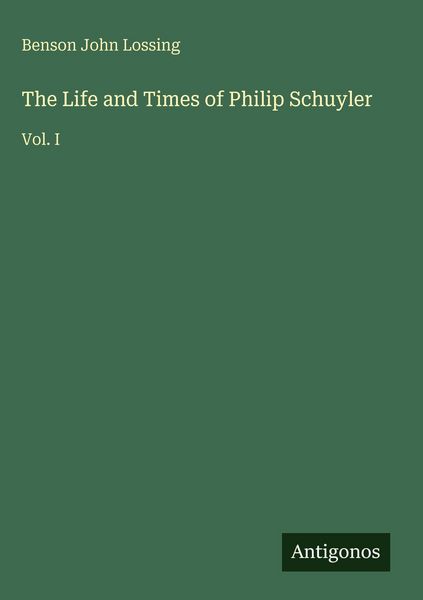 Produktbild: The Life and Times of Philip Schuyler