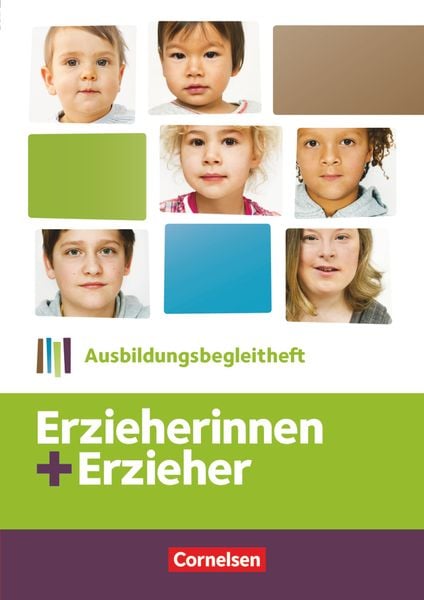 Erzieherinnen + Erzieher: Zu allen Bänden - Ausbildungsbegleitheft. Arbeitsheft