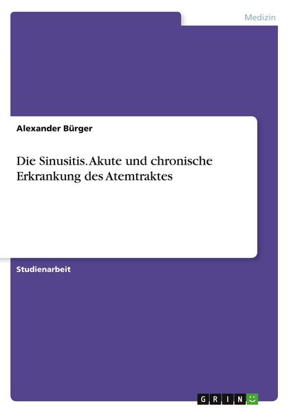 Produktbild: Die Sinusitis. Akute und chronische Erkrankung des Atemtraktes
