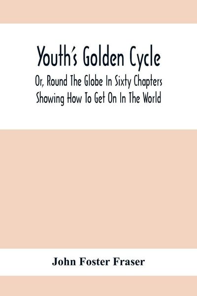 Produktbild: Youth'S Golden Cycle; Or, Round The Globe In Sixty Chapters