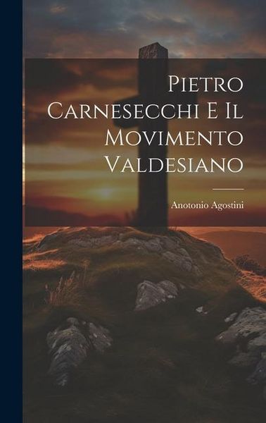 Produktbild: Pietro Carnesecchi E Il Movimento Valdesiano