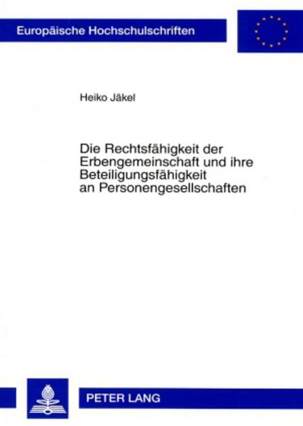 Produktbild: Die Rechtsf&auml;higkeit der Erbengemeinschaft und ihre Beteiligungsf&auml;higkeit an Personengesellschaften