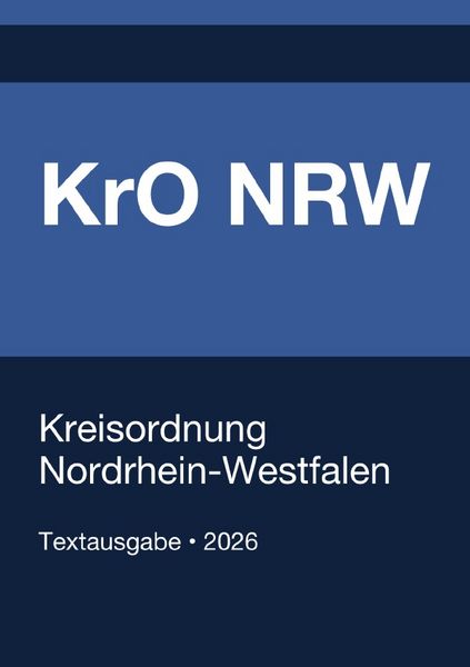 KrO NRW - Kreisordnung Nordrhein-Westfalen 2026, Taschenbuch von Gesetze24 Deutschland, Epubli, 9783565322251