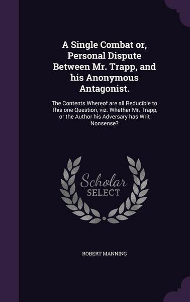 Produktbild: A Single Combat or, Personal Dispute Between Mr. Trapp, and his Anonymous Antagonist.: The Contents Whereof are all Reducible to This one Question, vi