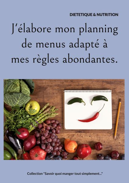 Produktbild: J'&eacute;labore mon planning de menus adapt&eacute; &agrave; mes r&egrave;gles abondantes.