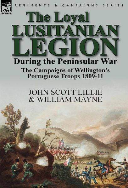 Produktbild: The Loyal Lusitanian Legion During the Peninsular War