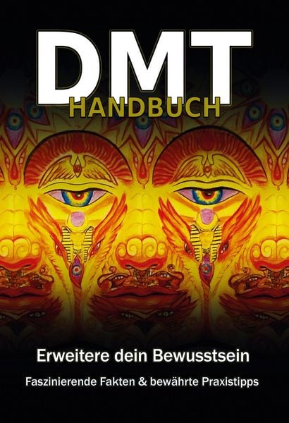 Produktbild: DMT Handbuch - Alles &uuml;ber Dimethyltryptamin, DMT-Herstellungsanleitung und Schamanische Praxistipps