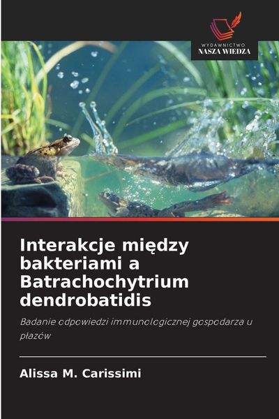 Produktbild: Interakcje mi&iquest;dzy bakteriami a Batrachochytrium dendrobatidis