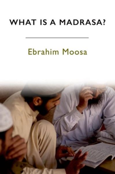 Produktbild: Moosa, E: What is a Madrasa?