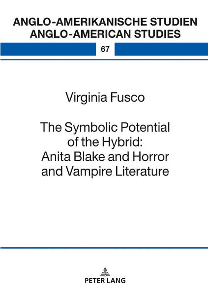 Produktbild: The Symbolic Potential of the Hybrid: Anita Blake and Horror and Vampire Literature