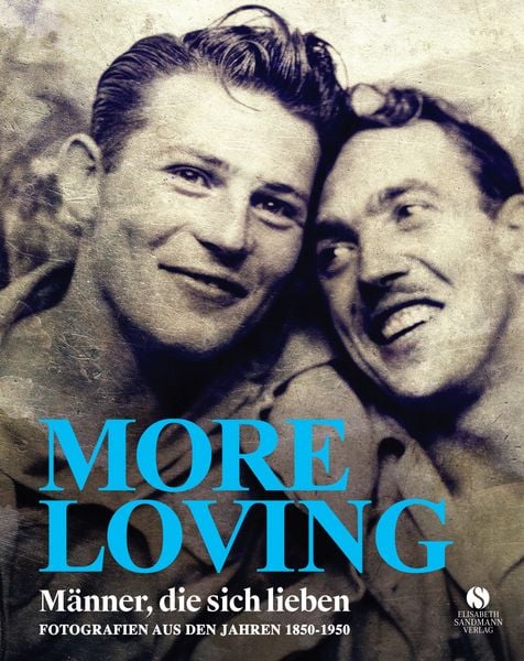 Produktbild: MORE LOVING - M&auml;nner, die sich lieben - Fotografien aus den Jahren 1850-1950 (LOVING Vintage-Fotografien 2)