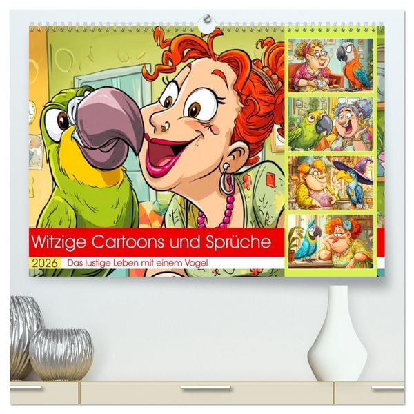 Produktbild: Witzige Cartoons und Spr&uuml;che. Das lustige Leben mit einem Vogel (hochwertiger Premium Wandkalender 2026 DIN A2 quer), Kunstdruck in Hochglanz