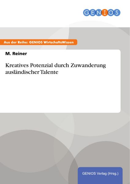 Produktbild: Kreatives Potenzial durch Zuwanderung ausl&auml;ndischer Talente