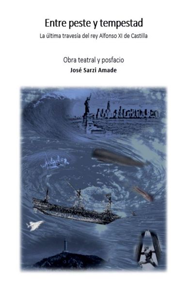 Produktbild: Entre peste y tempestad La &uacute;ltima traves&iacute;a del rey Alfonso XI de Castilla Obra teatral y posfacio