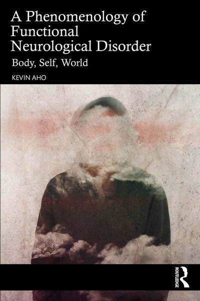Produktbild: A Phenomenology of Functional Neurological Disorder