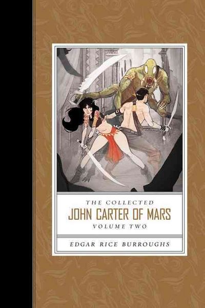 Produktbild: The Collected John Carter of Mars, Volume Two: Thuvia, Maid of Mars/The Chessmen of Mars/The Master Mind of Mars/A Fighting Man of Mars