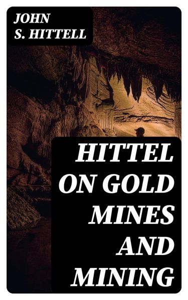 Produktbild: Hittel on Gold Mines and Mining
