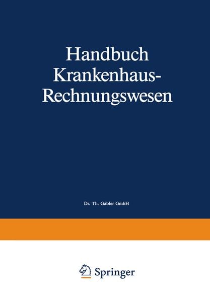 Handbuch Krankenhaus-Rechnungswesen, Taschenbuch von Siegfried Eichhorn, Betriebswirtschaftlicher Verlag Gabler, 9783409240130