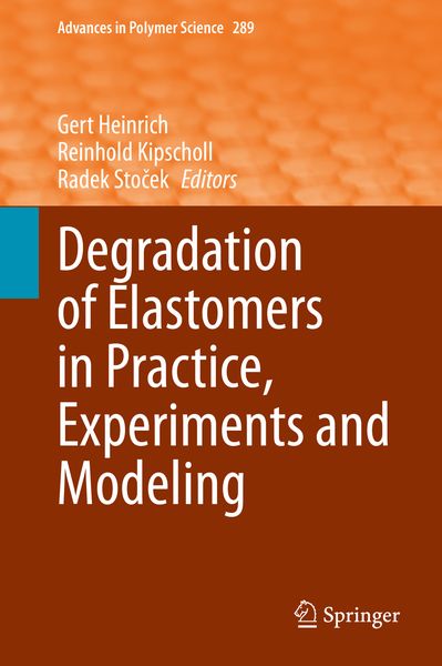 Produktbild: Degradation of Elastomers in Practice, Experiments and Modeling