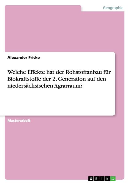 Produktbild: Welche Effekte hat der Rohstoffanbau f&uuml;r Biokraftstoffe der 2. Generation auf den nieders&auml;chsischen Agrarraum?