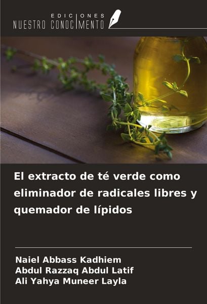 Produktbild: El extracto de t&eacute; verde como eliminador de radicales libres y quemador de l&iacute;pidos