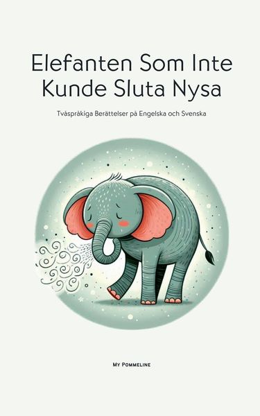 Produktbild: Elefanten Som Inte Kunde Sluta Nysa
