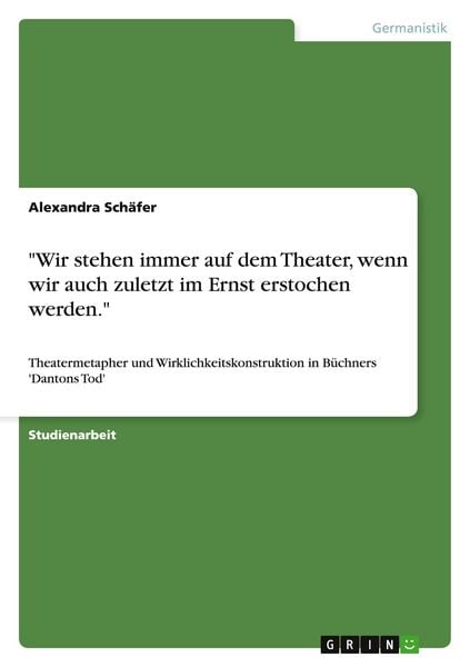 Produktbild: Wir stehen immer auf dem Theater, wenn wir auch zuletzt im Ernst erstochen werden.