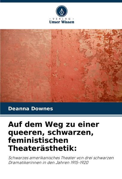 Produktbild: Auf dem Weg zu einer queeren, schwarzen, feministischen Theater&auml;sthetik: