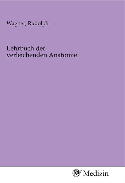 Lehrbuch der verleichenden Anatomie, Taschenbuch von , MV-Medizin, 9783968750545