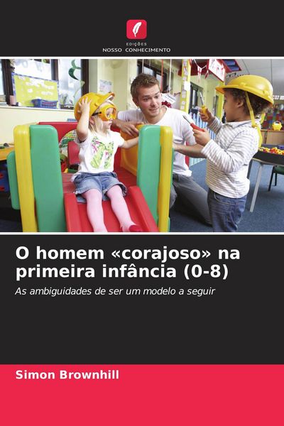 Produktbild: O homem 'corajoso' na primeira inf&acirc;ncia (0-8)