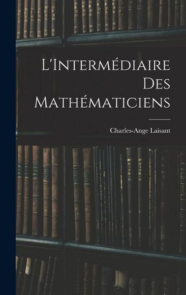 Produktbild: L'Interm&eacute;diaire des Math&eacute;maticiens
