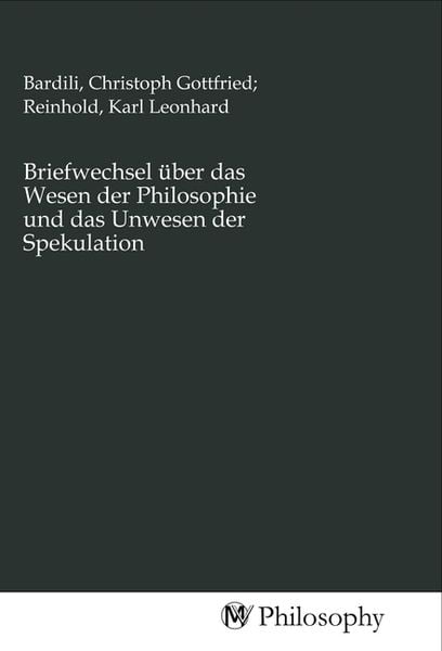 Produktbild: Briefwechsel &uuml;ber das Wesen der Philosophie und das Unwesen der Spekulation