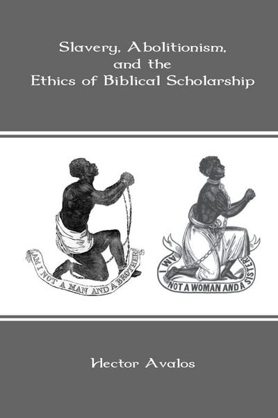 Produktbild: Slavery, Abolitionism, and the Ethics of Biblical Scholarship