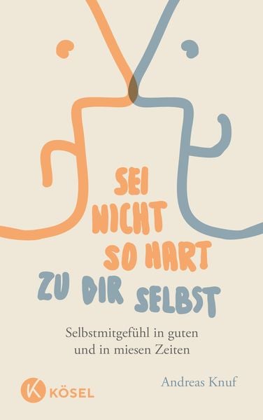 Produktbild: Sei nicht so hart zu dir selbst